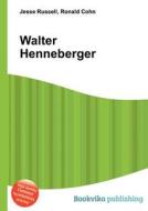 Walter Henneberger edito da Book On Demand Ltd.