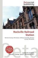 Rockville Railroad Station edito da Betascript Publishing
