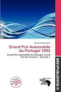 Grand Prix Automobile Du Portugal 1992 edito da Brev Publishing