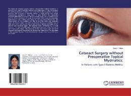 Cataract Surgery without Preoperative Topical Mydriatics: di Sonal J. Muley edito da LAP Lambert Academic Publishing