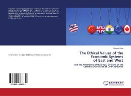 The Ethical Values of the Economic Systems of East and West di Roberto Fotia edito da LAP LAMBERT Academic Publishing
