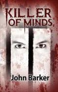 Killer Of Minds di John F. Barker edito da Communicatrix
