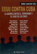 Estados Unidos contra Cuba : la guerra contra el terrorismo y el caso de los cinco edito da Ediciones de Intervención Cultural