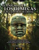 El Enigma de los Olmecas y las Calaveras de Cristal = The Riddle of the Olmecs and the Crystal Skulls di David Hatcher Childress edito da EDICIONES NOWTILUS SL