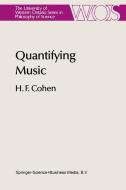 Quantifying Music di H. F. Cohen edito da Springer Netherlands
