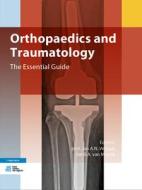 Orthopaedics and Traumatology: The Essential Guide edito da BOHN STAFLEU VAN LOGHUM