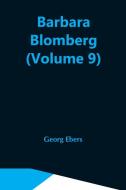 Barbara Blomberg (Volume 9) di Georg Ebers edito da Alpha Editions