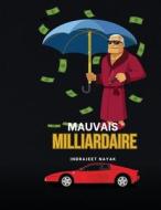 Mauvais Milliardaire di Indrajeet Nayak edito da MASSETTI PUB