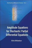 Amplitude Equations For Stochastic Partial Differential Equations di Blomker Dirk edito da World Scientific