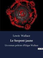 Le Serpent jaune di Lewis Wallace edito da Culturea