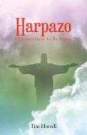 Harpazo di Tim Horrell edito da Christian Faith Publishing, Inc