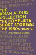 The Complete Short Stories: The 1960s (Part 2) di Brian Aldiss edito da HarperCollins Publishers