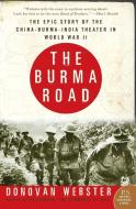 Burma Road, The di Donovan Webster edito da Harper Perennial