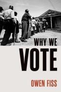 Why We Vote di Owen Fiss edito da Oxford University Press Inc