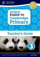 Oxford English For Cambridge Primary Teacher Book 3 di Eithne Gallagher, Else Hamayan edito da Oxford University Press