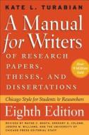 A Manual For Writers Of Research Papers, Theses, And Dissertations di Kate L. Turabian edito da The University Of Chicago Press
