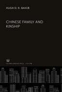 Chinese Family and Kinship di Hugh D. R. Baker edito da Columbia University Press