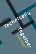 Technically Together: Reconstructing Community in a Networked World di Taylor Dotson edito da MIT PR
