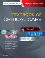 Textbook of Critical Care di Jean-Louis Vincent, Edward Abraham, Patrick M. Kochanek, Frederick A. Moore, Mitchell P. Fink edito da Elsevier LTD, Oxford