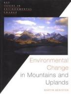 Environmental Change in Mountains and Uplands di Martin Beniston edito da Routledge