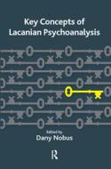 Key Concepts of Lacanian Psychoanalysis di Dany Nobus edito da Taylor & Francis Ltd