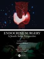 Endocrine Surgery di Anand Kumar Mishra, Amit Agarwal, Rajeev Parameswaran, Kul Ranjan Singh edito da Taylor & Francis Ltd