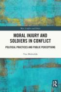 Moral Injury And Soldiers In Conflict di Tine Molendijk edito da Taylor & Francis Ltd