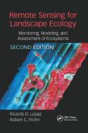 Remote Sensing For Landscape Ecology: New Metric Indicators di Ricardo Lopez, Robert Frohn edito da Taylor & Francis Ltd