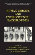 Human Origins and Environmental Backgrounds di Ed Ishida H., F. Zimmermann edito da SPRINGER NATURE