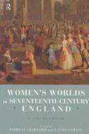 Women's Worlds in Seventeenth Century England edito da Taylor & Francis Ltd