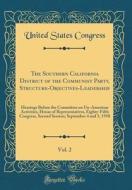 The Southern California District of the Communist Party, Structure-Objectives-Leadership, Vol. 2: Hearings Before the Committee on Un-American Activit di United States Congress edito da Forgotten Books