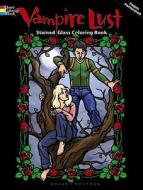 Vampire Lust Stained Glass Coloring Book di Arkady Roytman edito da Dover Publications Inc.