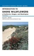 Introduction to Shore Wildflowers of California, Oregon, and Washington di Philip A. Munz, Robert Ornduff, Bruce M. Pavlik edito da University of California Press