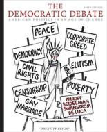 The Democratic Debate di Bruce Miroff, Raymond Seidelman, Todd Swanstrom edito da Cengage Learning, Inc