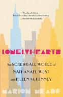Lonelyhearts: The Screwball World of Nathanael West and Eileen McKenney di Marion Meade edito da MARINER BOOKS