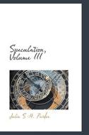 Speculation, Volume Iii di Julia S H Pardoe edito da Bibliolife