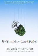 If a Tree Falls at Lunch Period di Gennifer Choldenko edito da TURTLEBACK BOOKS