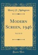 Modern Screen, 1946: Vol. 32-33 (Classic Reprint) di Henry P. Malmgreen edito da Forgotten Books