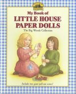 My Book of Little House Paper Dolls di Laura Ingalls Wilder edito da HarperCollins Publishers Inc