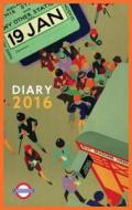 London Underground Poster Diary 2016 di London Underground edito da Frances Lincoln Publishers Ltd