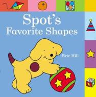 Spot's Favorite Shapes di Eric Hill edito da Warne