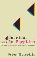 Derrida, an Egyptian di Peter Sloterdijk edito da Polity Press