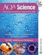 Aqa Gcse Additional Science di Jim Breithaupt, Patrick Fullick, Ann Fullick edito da Nelson Thornes Ltd