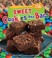 Sweet Cookies and Bars di Kari Cornell edito da MILLBROOK PR