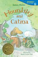 Houndsley and Catina di James Howe edito da CANDLEWICK BOOKS