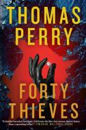 Forty Thieves di Thomas Perry edito da MYSTERIOUS PR