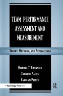 Team Performance Assessment and Measurement edito da Taylor & Francis Inc