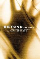 Beyond the Pale di Marc Aronson edito da Scarecrow Press