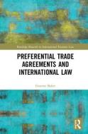 Preferential Trade Agreements and International Law di Graeme (BPP University Law School Baber edito da Taylor & Francis Inc