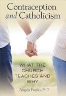 Contraception & Catholicism di Angela Franks edito da PAULINE BOOKS & MEDIA